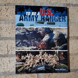 To Be a U.S. Army Ranger by Russ Bryant